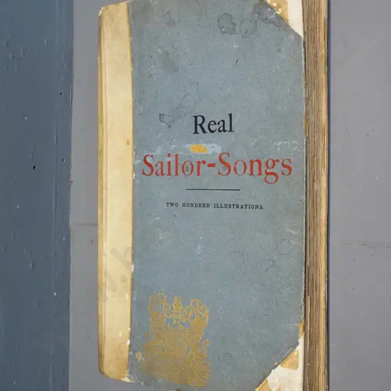 book - Real Sailor's Songs, collected and edited John Ashton, published 1891 - some foxing and wear