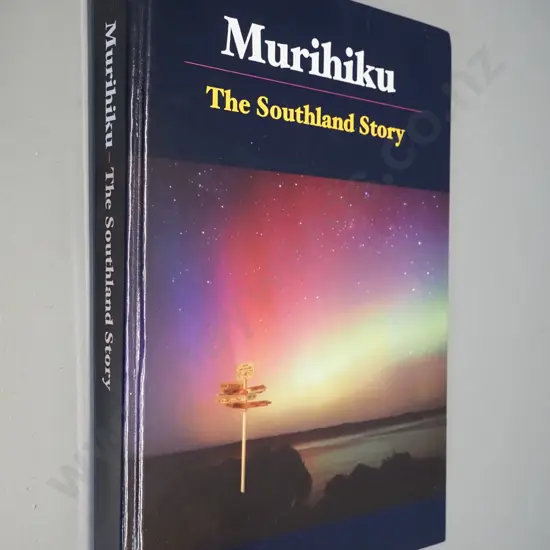 book - Murihiku: The Southland Story - 2006, Southland Book Project Committee
