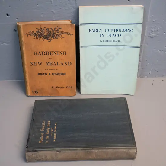 3 books - Early Medical Practice by Robert Fulton, Early Runholding in Otago by Herries Beatty, and a book on gardening