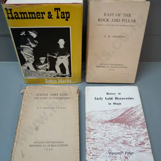 4 books on Otago goldfields - Early Gold Discoveries in Otago, Faith & Toil, East of the Rock & Pillar, Hammer & Tap