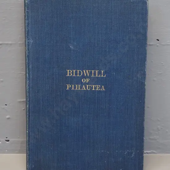 NZ history book - 1927 ed. "Bidwill of Pihautea" pub. Coulls Somerville Wilkie, w/ inscription "with Mrs. Bidwill's