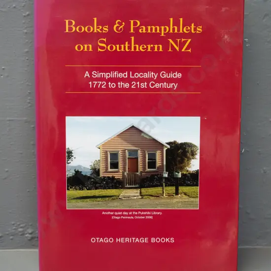 Books and Pamphlets on Southern New Zealand - signed by George Griffiths, pub. Otago Heritage Books, 2006