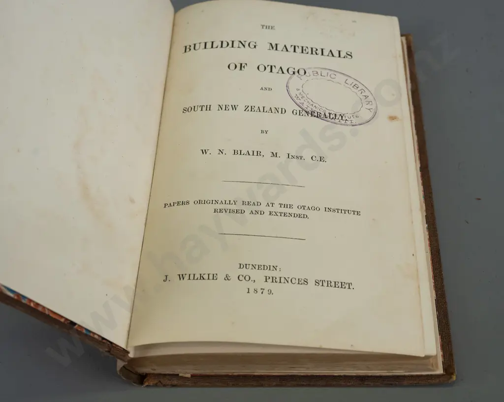 The Building Materials of Otago - W.N. Blair, 1879, J Wilkie & Co - Waikouaiti Public Library stamp. Some wear and Image 1++