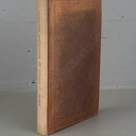 The Building Materials of Otago - W.N. Blair, 1879, J Wilkie & Co - Waikouaiti Public Library stamp. Some wear and