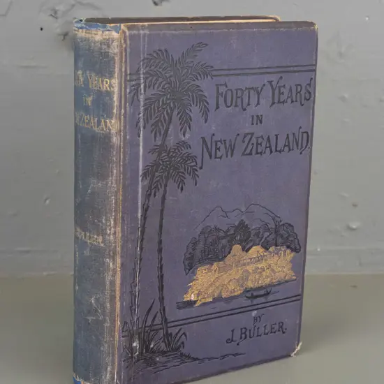 antique book: Forty Years in New Zealand by the Rev. James Buller, pub 1878 - age wear and foxing