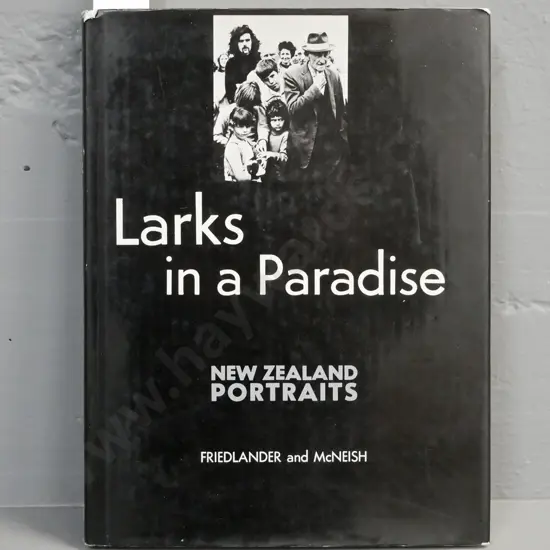 Larks in a Paradise: New Zealand Portraits Marti Friedlander portraits text by James McNeish Collins 1974 [some wear to