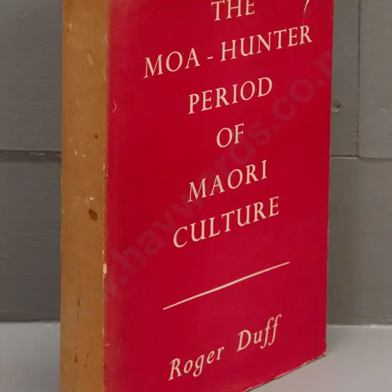 1956 book - The Moa-Hunter Period of Maori Culture - Roger Duff, 2nd edition - some tears to dust jacket, overall foxing