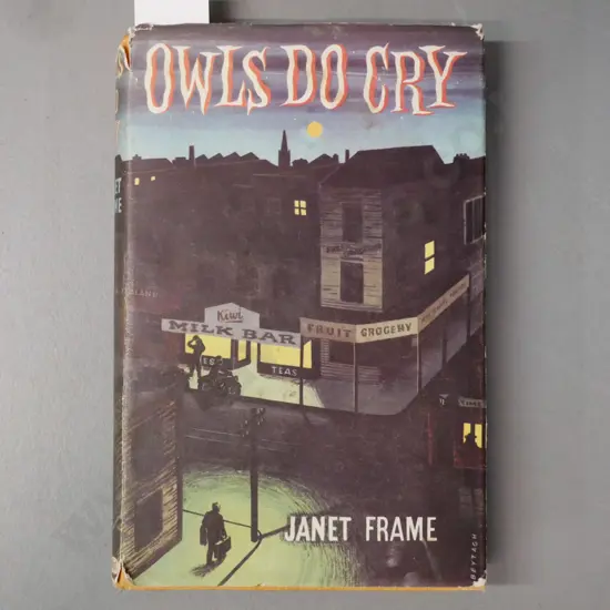 Janet Frame 1st ed. 'Owls Do Cry' Pegasus Press Chch 1957 [some discolouration to front page, wear to dust cover]