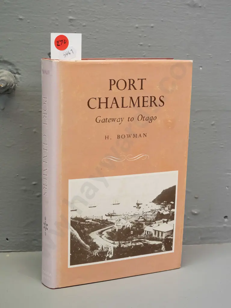 Port Chalmers - Gateway to Otago - H. Bowman 1948 (1978 Capper Press reprint) Fading to spine Image 1++