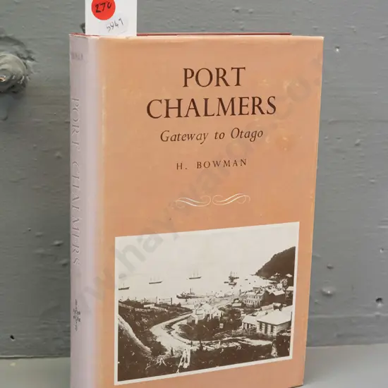 Port Chalmers - Gateway to Otago - H. Bowman 1948 (1978 Capper Press reprint) Fading to spine