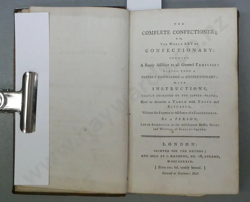 The Complete Confectioner or the Whole Art of Confectionary, Frederick Nutt, J Mathews, London 1789. Image 1++