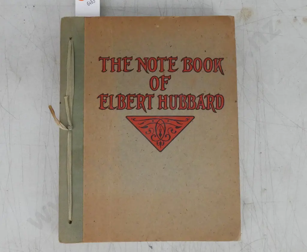 The Note Book of Elbert Hubbard, Wm H Wise & Co, New York 1927. Image 1++