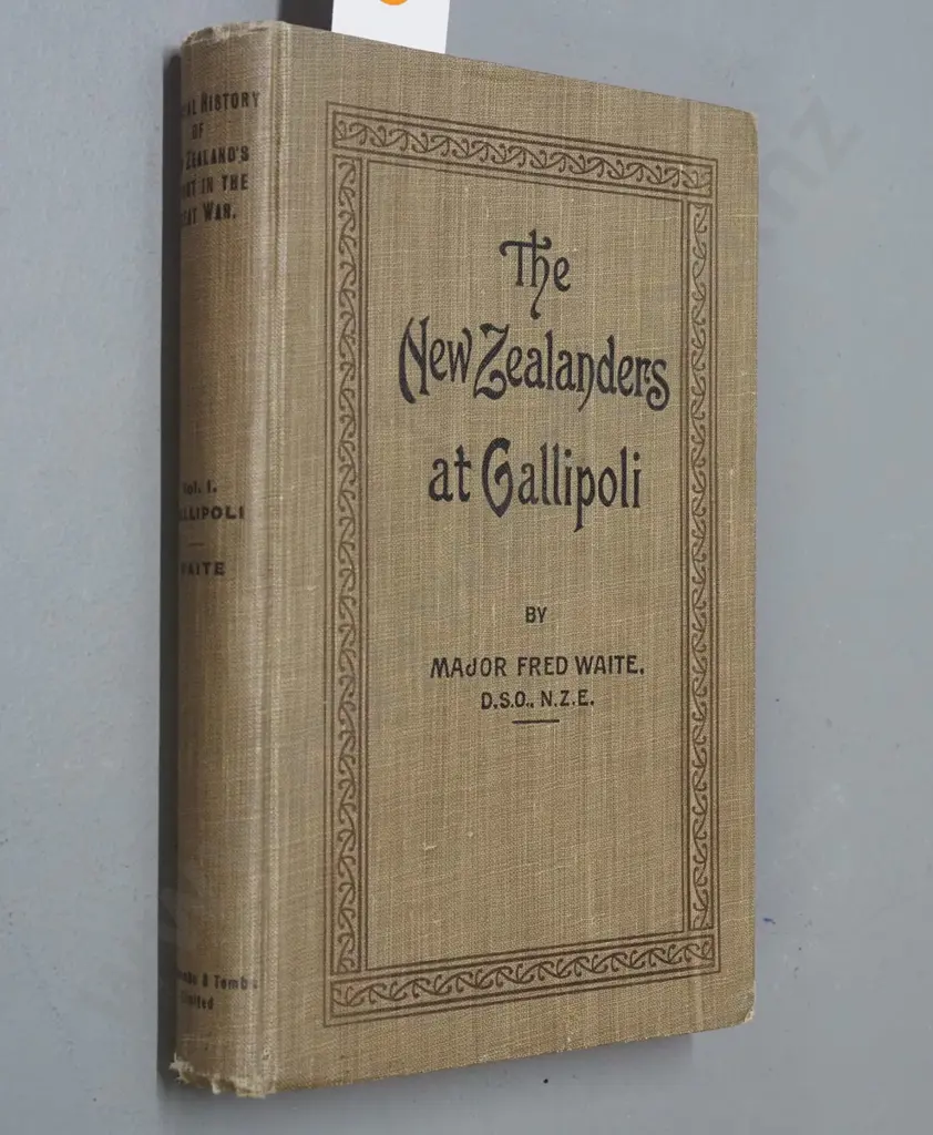 The Official History of New Zealand's Effort in the Great War: Vol. 1 - Gallipoli, Major Fred Waite -, Image 1++