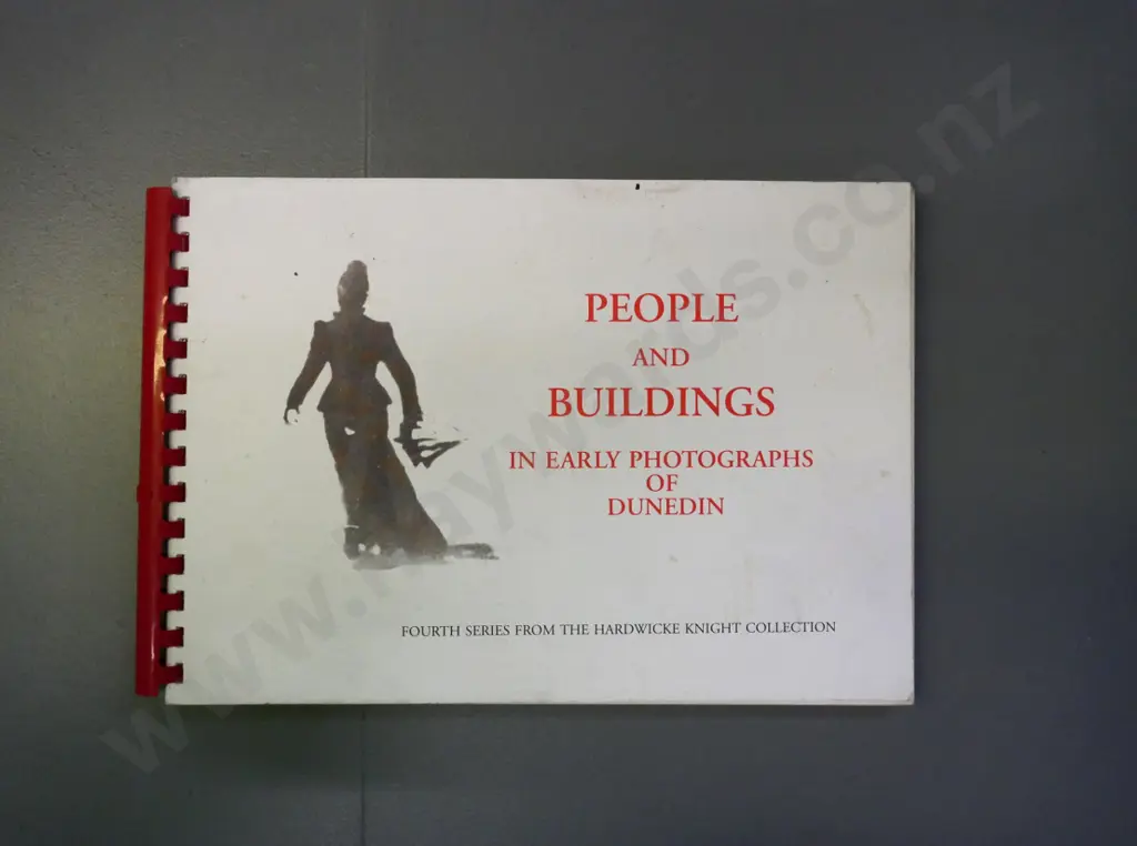 Hardwicke Knight - People and Buildings in Early Photographs in Dunedin, 1992 Image 1++