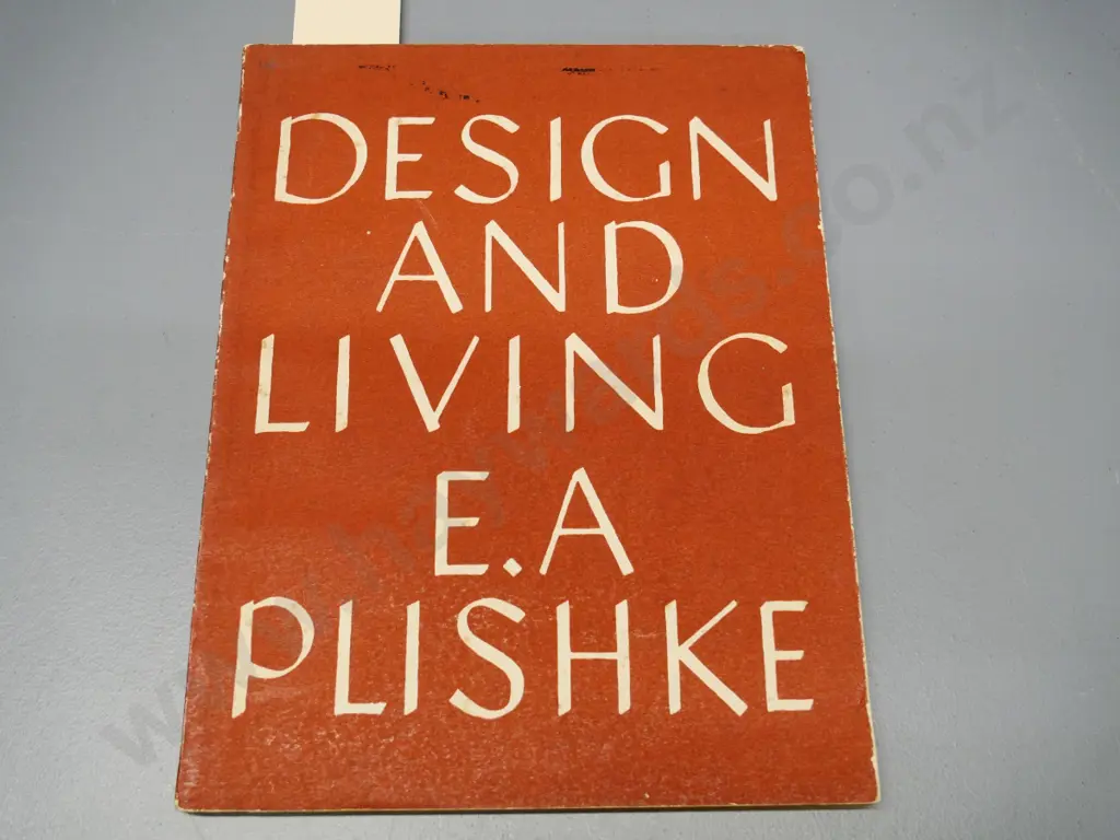 Design And Living - E.A. Plischke, Dept. of Internal Affairs Wellington, 1947 - slight wear and marks Image 1++