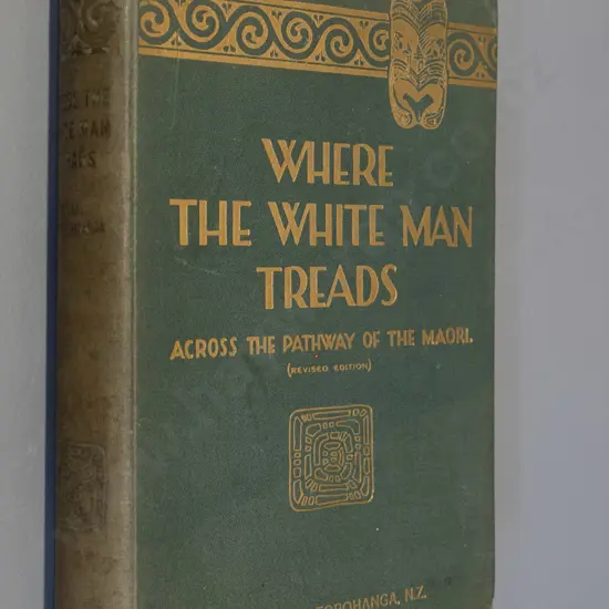 book: Where the White Man Treads - Across the Pathway of the Maori, 1928, "WB" Otorohanga