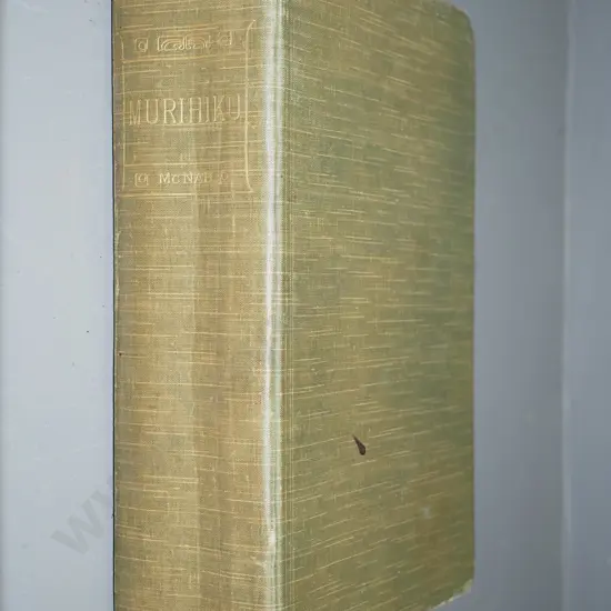 Murihiku - Robert McNab, revised edition, Whitcombe & Tombs, 1909 - foxing, wear, split to binding