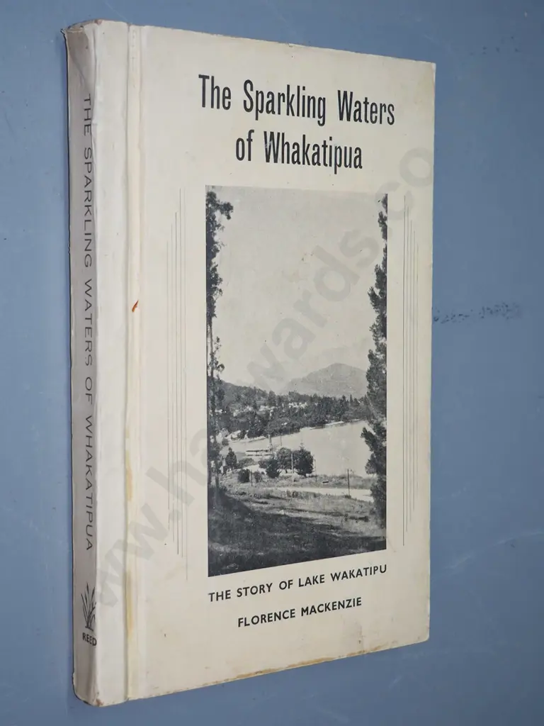 Sparking Waters of Whakatipua by Florence McKenzie, 2nd ed, 1948 AH & AW Reed Image 1++