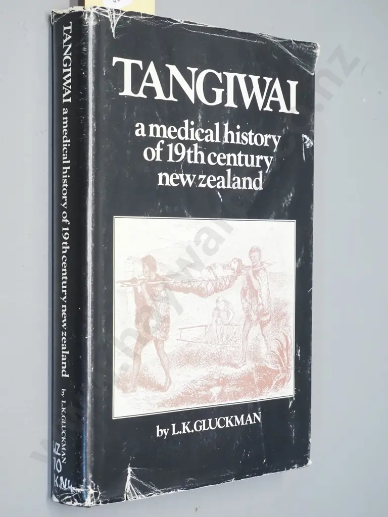 Tangiwai - Medical History of 19th Century New Zealand - 1976, L.K. Gluckman. Ex-library, worn dust jacket Image 1++
