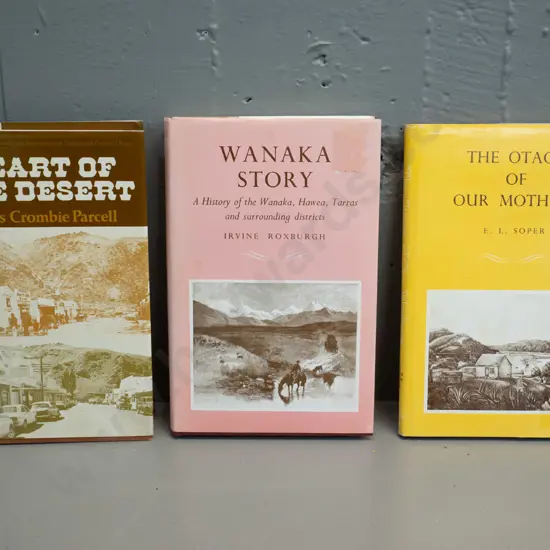 3 Otago local history books - Otago of Our Mothers, Heart of the Desert, Wanaka Story - reprints